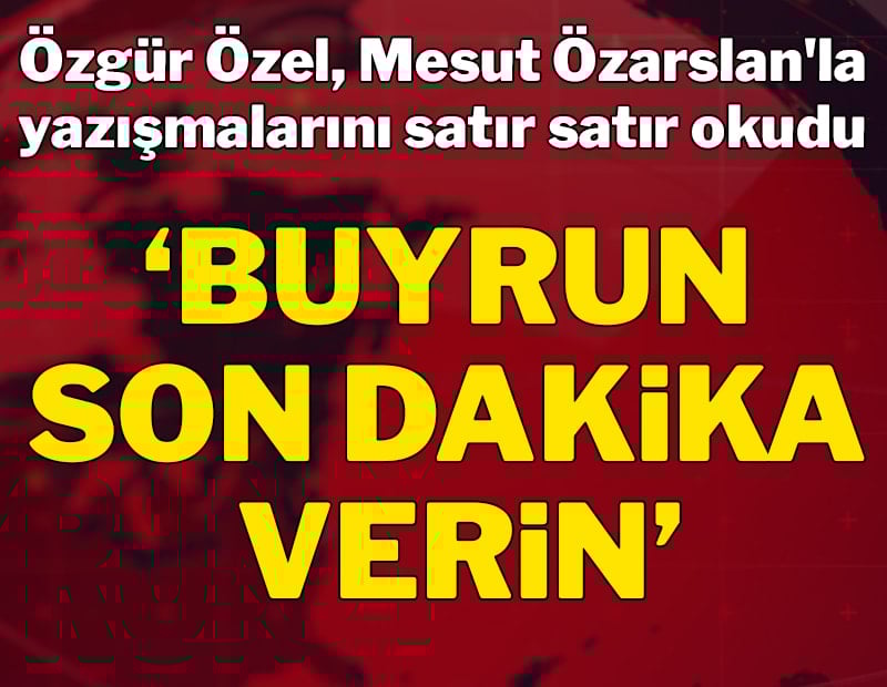 Özgür Özel, 'Mesut Özarslan' dosyasını açtı: Kürsüde mesajları tek tek okudu