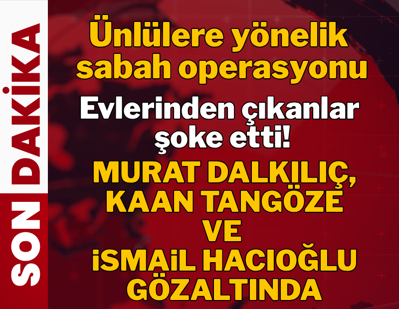 Murat Dalkılıç, Kaan Tangöze ve İsmail Hacıoğlu gözaltında