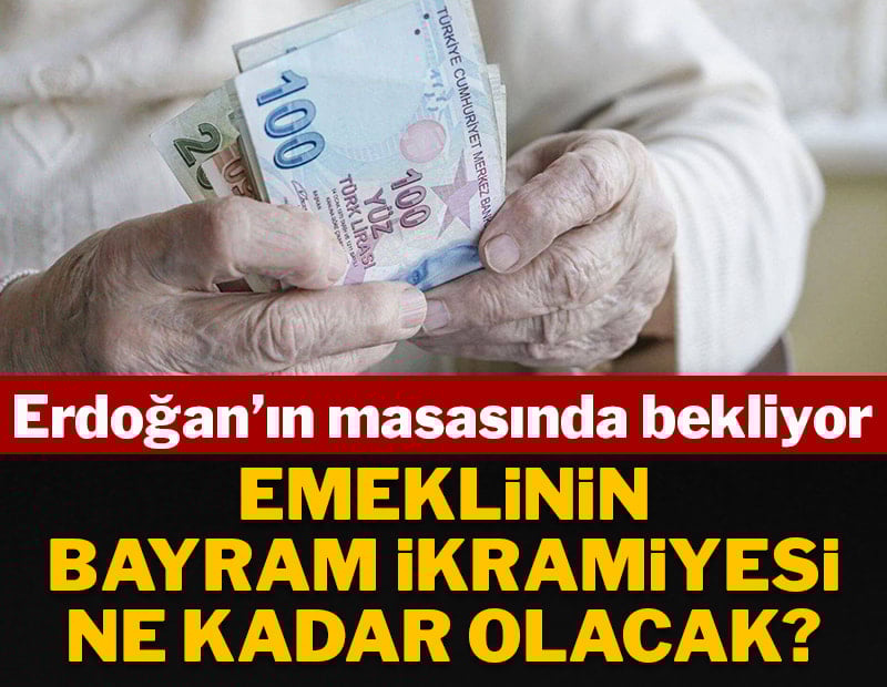 Emeklinin bayram ikramiyesi ne kadar olacak? Erdoğan’ın masasında bekliyor
