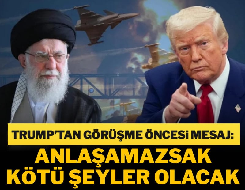 Trump'tan İran'a mesaj: Anlaşamazsak muhtemelen kötü şeyler olacak