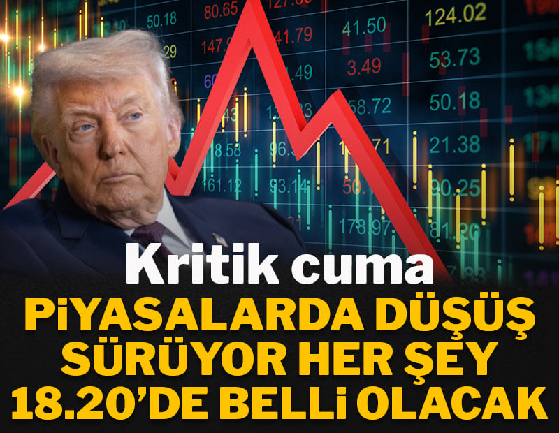 Kritik cuma: Piyasalarda düşüş sürüyor, her şey 18.20'de değişebilir