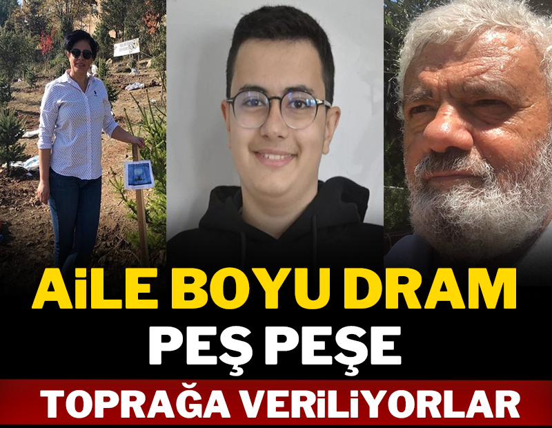 Aile boyu dram! Peş peşe toprağa veriliyolar