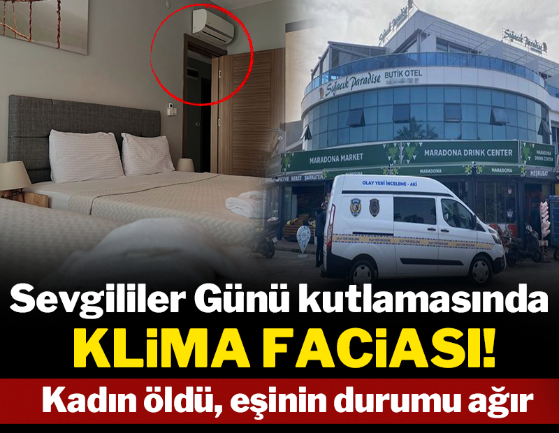 Sevgililer Günü kutlamasında klima faciası! Kadın öldü eşinin durumu ağır...