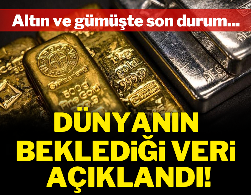 Dünyanın beklediği veri açıklandı: İşte altın ve gümüşte son durum