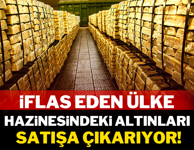 İflas eden ülke hazinesindeki tonlarca altını satışa çıkarıyor!