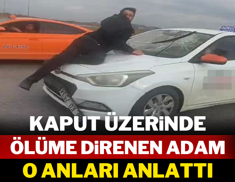 Kaput üzerinde ölüme direnen adam o anları anlattı!