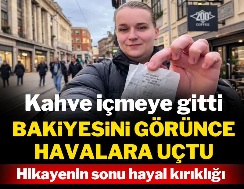 Kahve içmeye gitti, bakiyesindeki parayı görünce havalara uçtu ama onu hayal kırıklığı bekliyordu