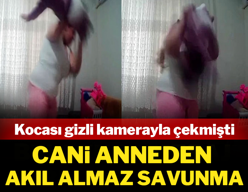 Kocası gizli kamerayla çekmişti! Cani anneden şaşırtan savunma!