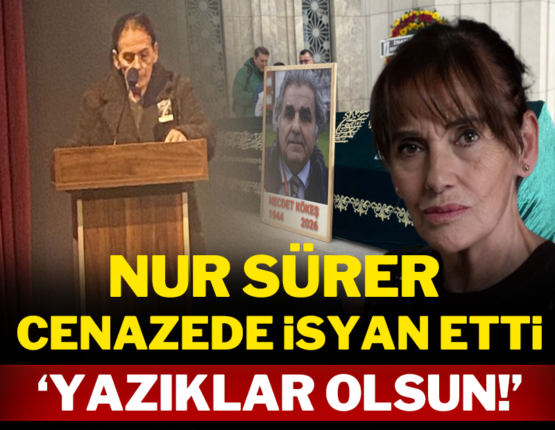 Nur Sürer cenazede isyan etti: 'Yazıklar olsun!'