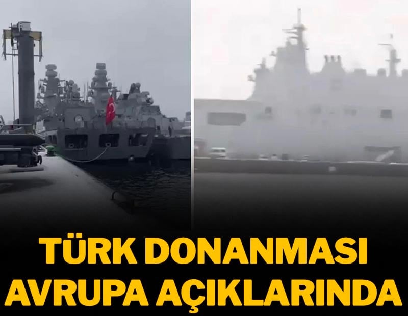 Türk Donanması Avrupa açıklarında