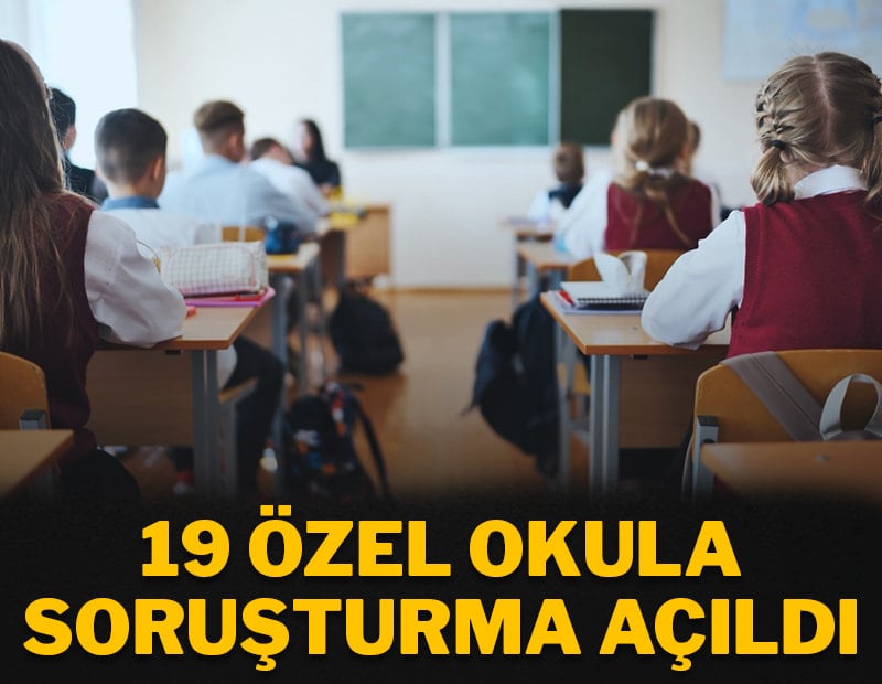 Özel okullara ücret soruşturması