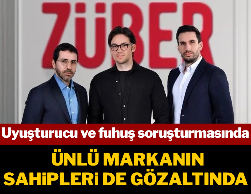 Züber markasının sahipleri Murathan Kurt ve Nailcan Kurt gözaltına alındı