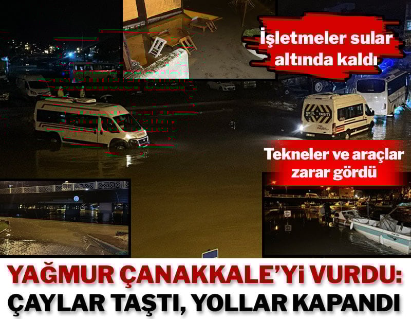 Çanakkale'de sağanak: Kepez Çayı ve Sarıçay taştı