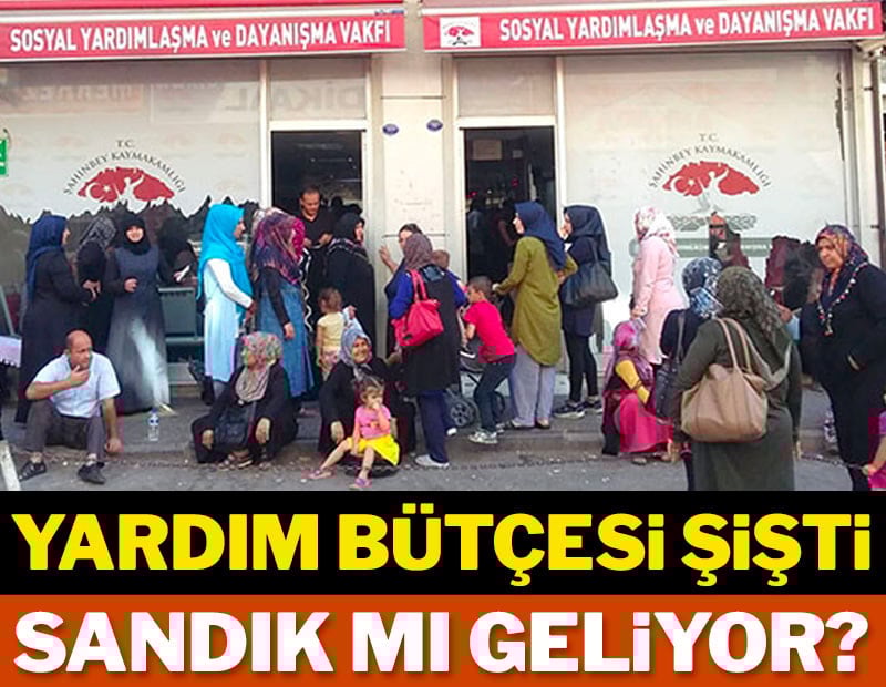 Yardım bütçesi şişti, sandık mı geliyor?
