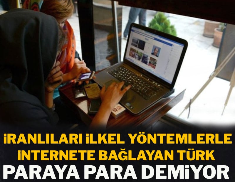 İran'ı internete bağlayan Türk paraya para demiyor