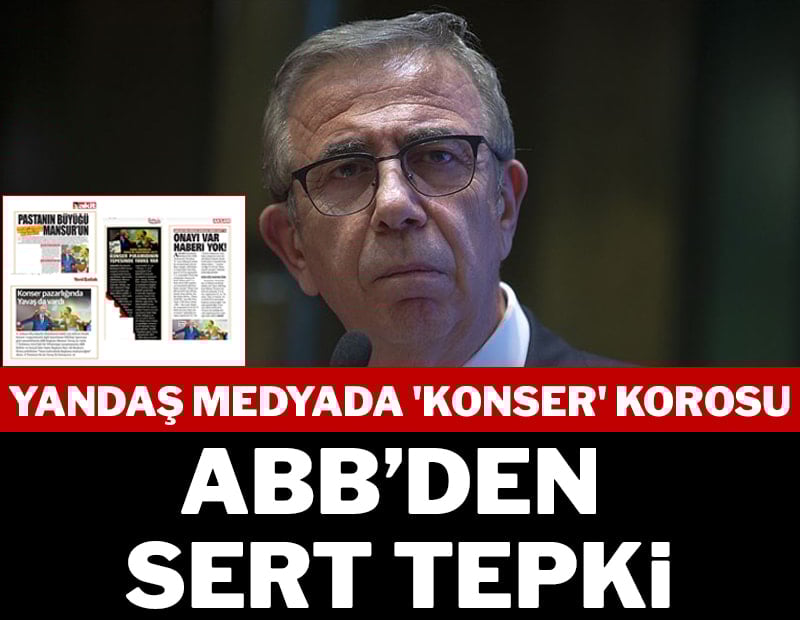 Yandaş medyada 'konser' korosu! ABB’den sert tepki