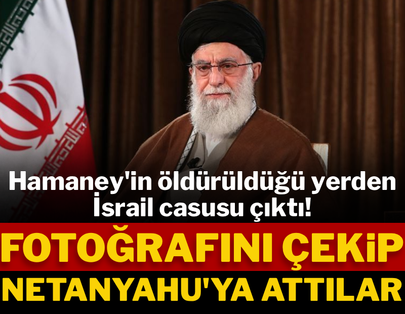 Hamaney'in öldürüldüğü yerden İsrail casusu çıktı! Fotoğrafını çekip Netanyahu'ya attılar