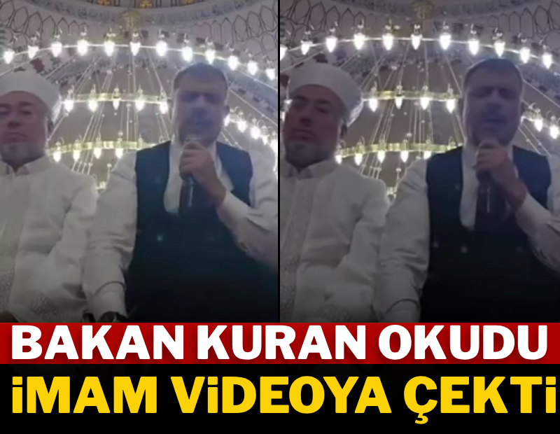 Bakan Kuran okudu, imam videoya çekti