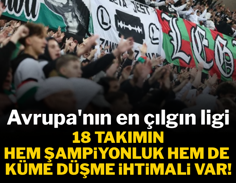 Puan tablosunu görenler hayrete düştü! Ligdeki 18 takımın da hem şampiyonluk hem küme düşme ihtimali var!