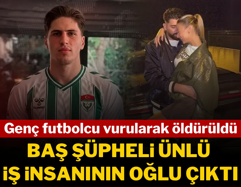 Rapçi ile fenomene ateş açıldı, genç futbolcu öldü: Baş şüpheli ünlü iş insanının oğlu çıktı
