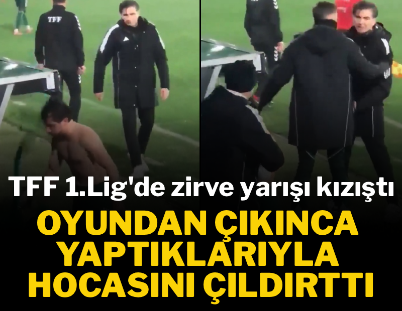 1. Lig'de zirve yarışı kızıştı: Oyundan çıkınca yaptıklarıyla hocasını çıldırttı