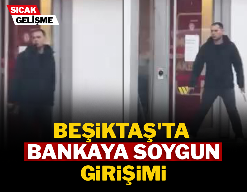 Beşiktaş'ta bankaya soygun girişimi