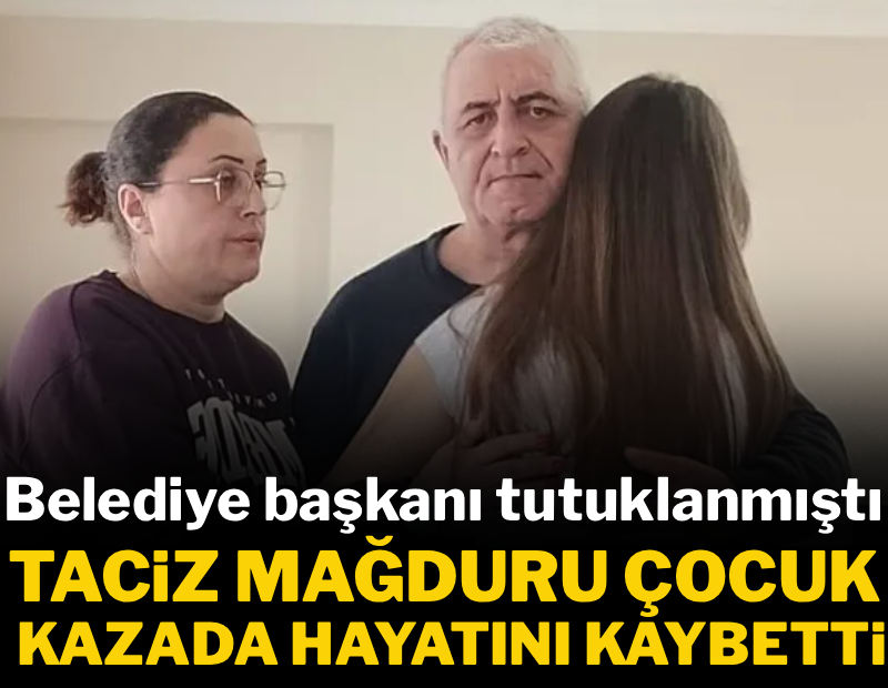 Belediye başkanı tutuklanmıştı! Taciz mağduru çocuk hayatını kaybetti