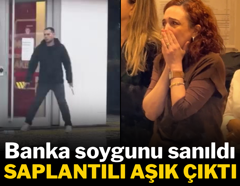 Banka soygunu sanıldı, saplantılı aşık çıktı