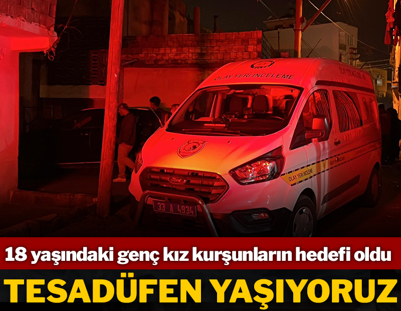 Tesadüfen yaşıyoruz! 18 yaşındaki genç kız kurşunların hedefi oldu