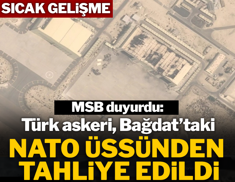 MSB açıkladı: Türk askeri Bağdat'taki NATO üssünden tahliye edildi