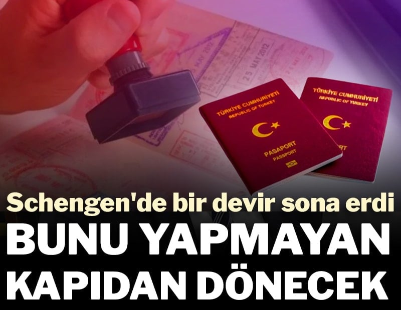 Schengen'de bir devir sona erdi: Bunu yapmayan kapıdan dönecek