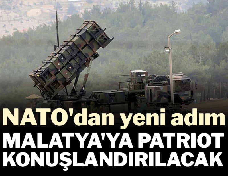 Son dakika: MSB: Malatya'ya patriot konuşlandırıldı