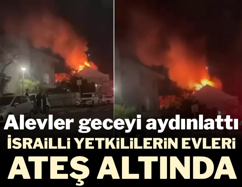 İsrailli yetkililerin evleri vuruldu, alevler geceyi aydınlattı