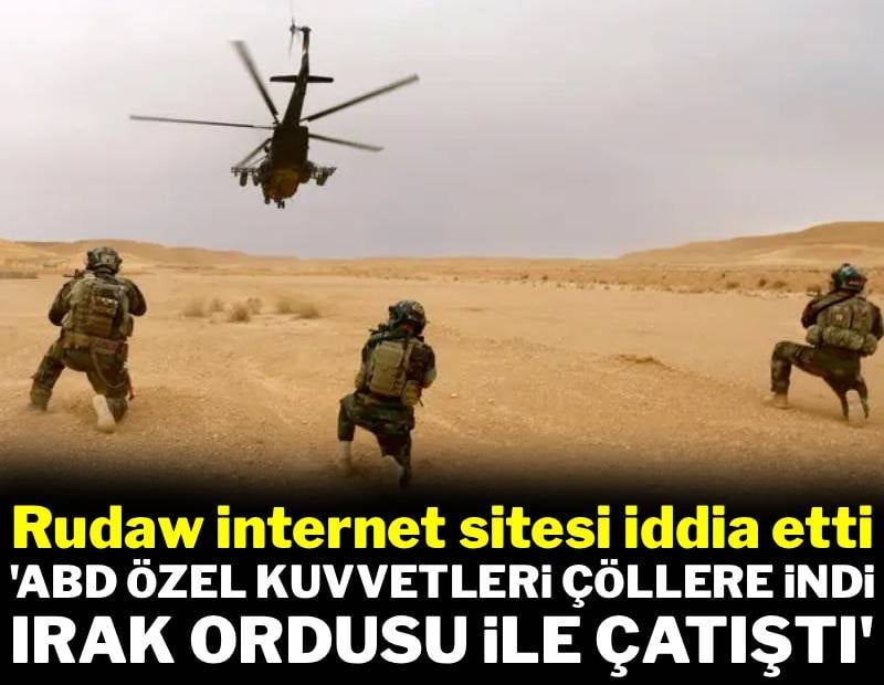 Rudaw: 'ABD askerleri Irak ordusuyla çatıştı'
