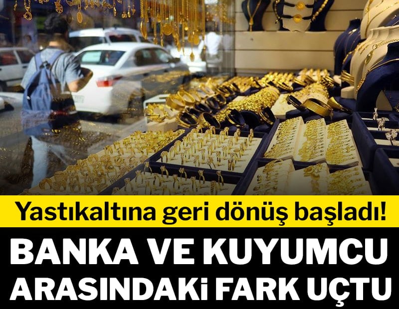 Yastıkaltına geri dönüş başladı! Banka ve kuyumcu arasındaki fark uçtu