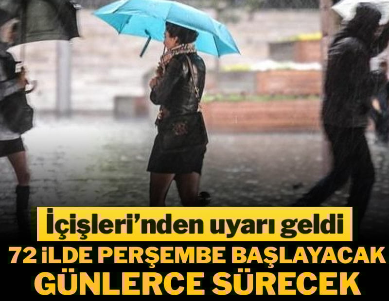 İçişler uyardı! 72 ilde yarın başlayacak günlerce sürecek