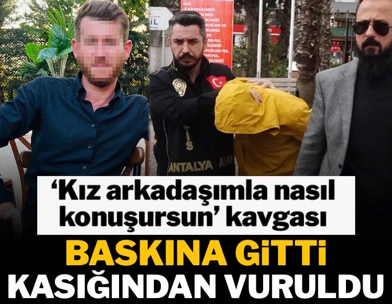 'Kız arkadaşımla nasıl konuşursun' kavgası: Baskına gitti, kasığından vuruldu