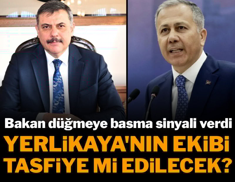 İçişleri Bakanı düğmeye basma sinyali verdi: Ali Yerlikaya'nın ekibi tasfiye mi edilecek?