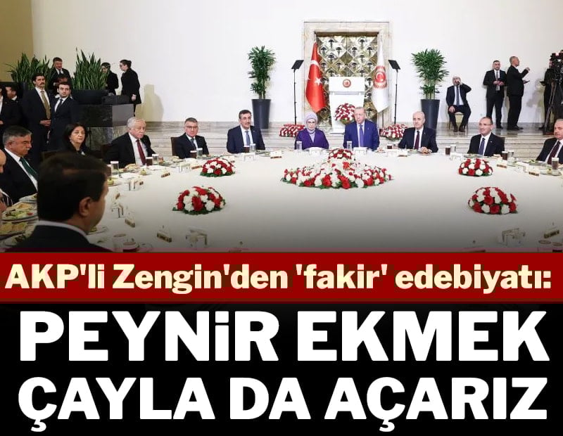 İftar menüsü tartışma yarattı: Zengin’den 'Peynir Ekmek Yeriz' çıkışı