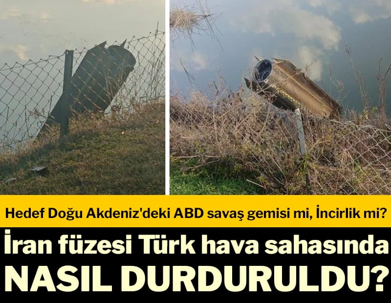 İran füzesi Türk hava sahasında nasıl durduruldu? Hedef İncirlik miydi?