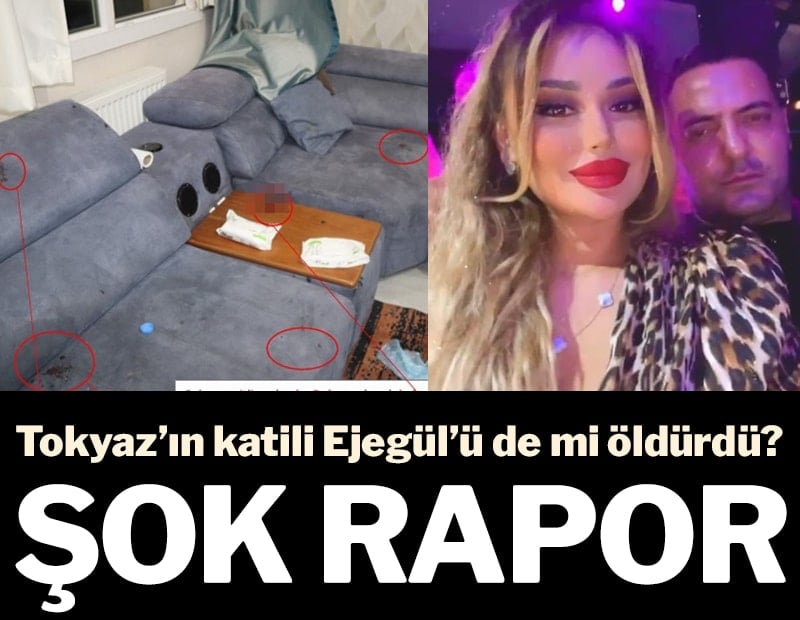 Şok rapor! Ayşe Tokyaz’ın katili Ejegül’ü de mi öldürdü?