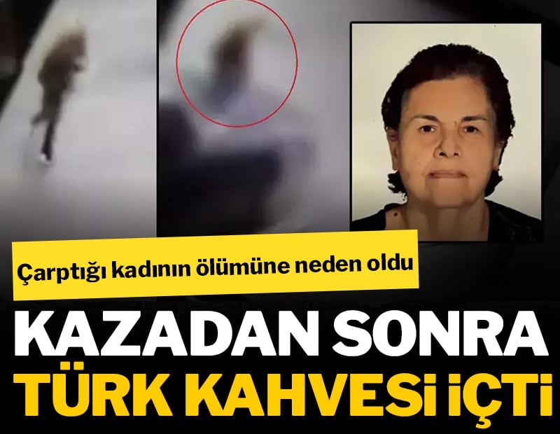 Çarptığı kadın hayatını kaybetti, sürücü kahve içti
