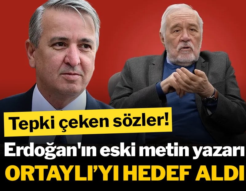 Erdoğan'ın eski metin yazarı İlber Ortaylı’yı hedef aldı