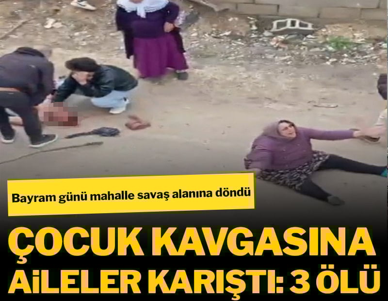 Bayram günü mahalle savaş alanına döndü! Çocukların kavgasına aileler karıştı: 3 ölü