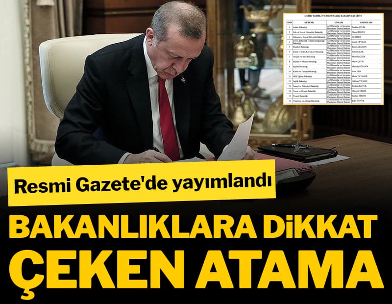 Resmi Gazete'de yayımlandı: Bakanlıklara dikkat çeken atama