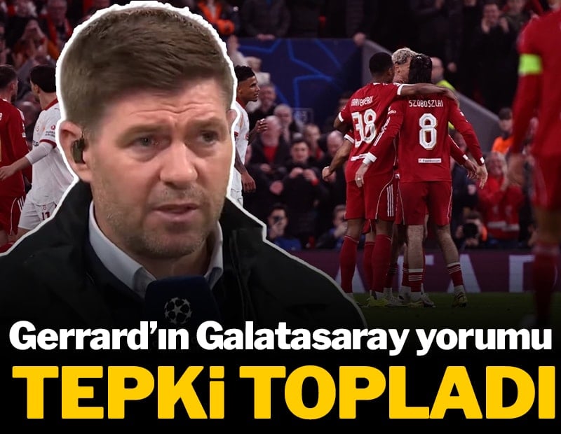 Steven Gerrard’ın Galatasaray yorumu tepki topladı