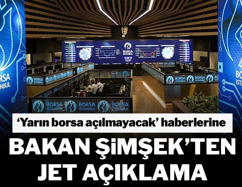 Bakan Şimşek'ten 'Borsa Pazartesi kapalı olacak' iddialarına açıklama
