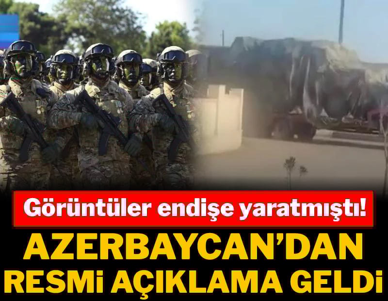 Görüntüler endişe yaratmıştı! Azerbaycan'dan resmi açıklama geldi