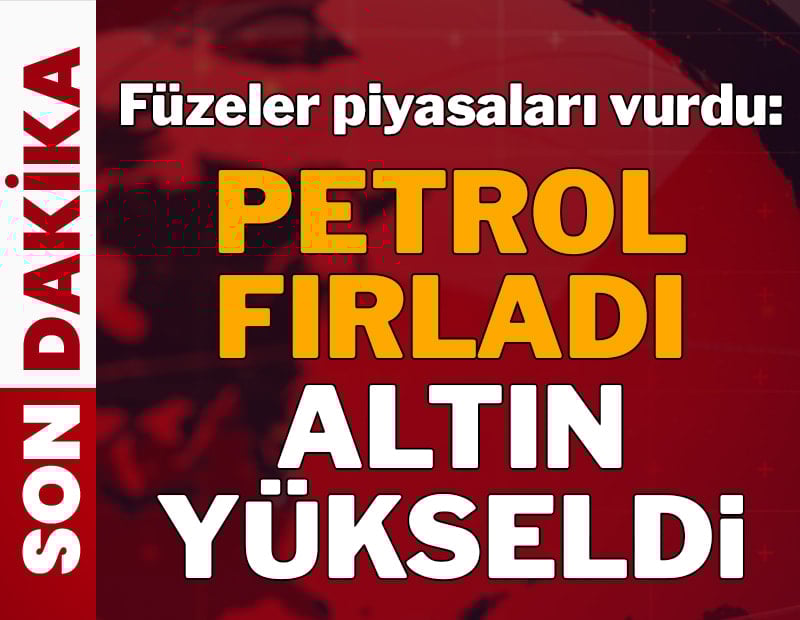 Füzeler piyasaları vurdu: Petrol fırladı altın yükseldi