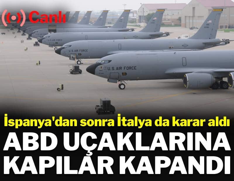İspanya'dan sonra İtalya da ABD uçaklarına kapılarını kapadı | Savaşta 32'nci gün